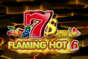 Flaming Hot 6 Reels