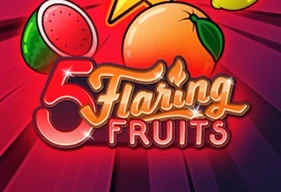 5 Flaring Fruits